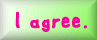 I Agree